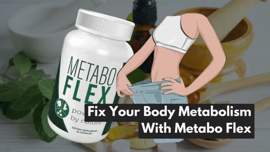 Fix Body Metabolism With Metabo Flex [ Weight Loss] by Supplementsuggest.com Supplement suggest